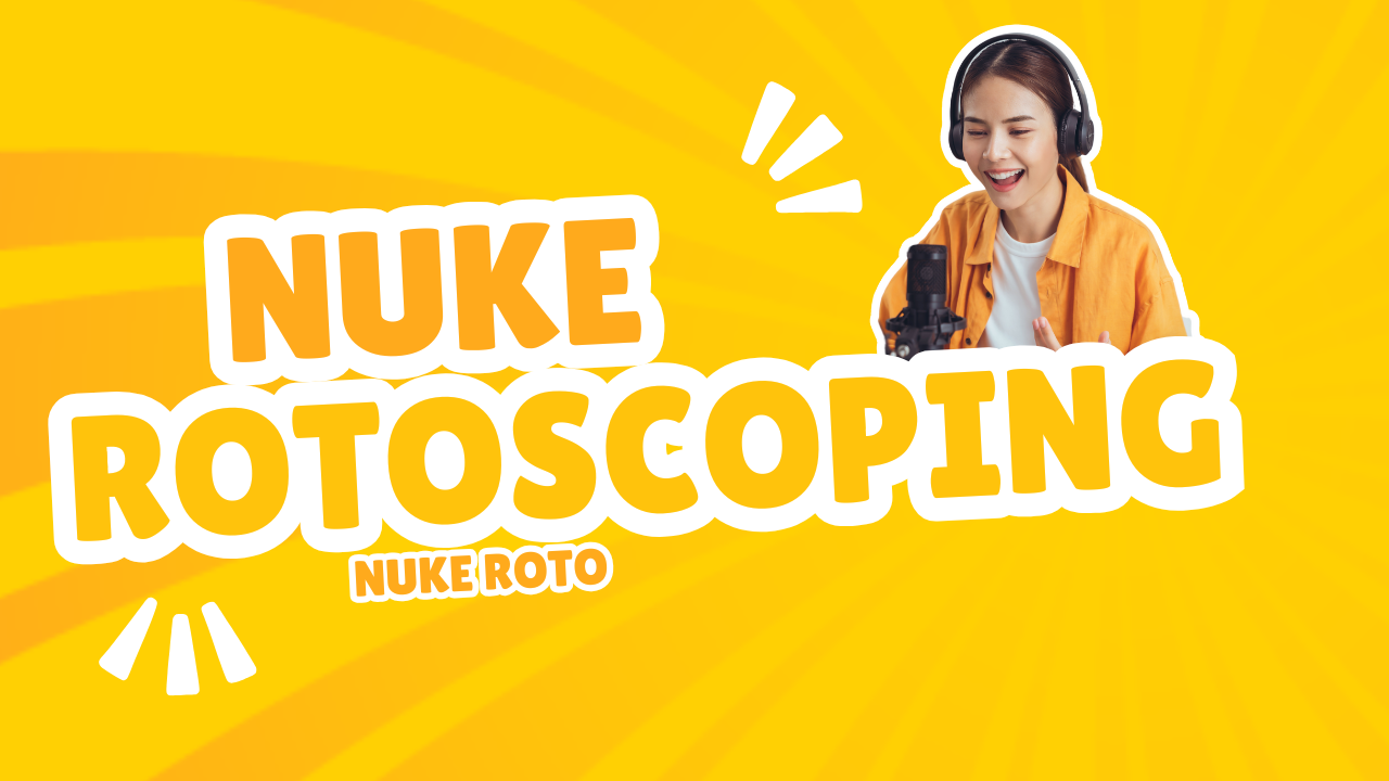 Nuke Roto (Rotoscoping in Nuke)