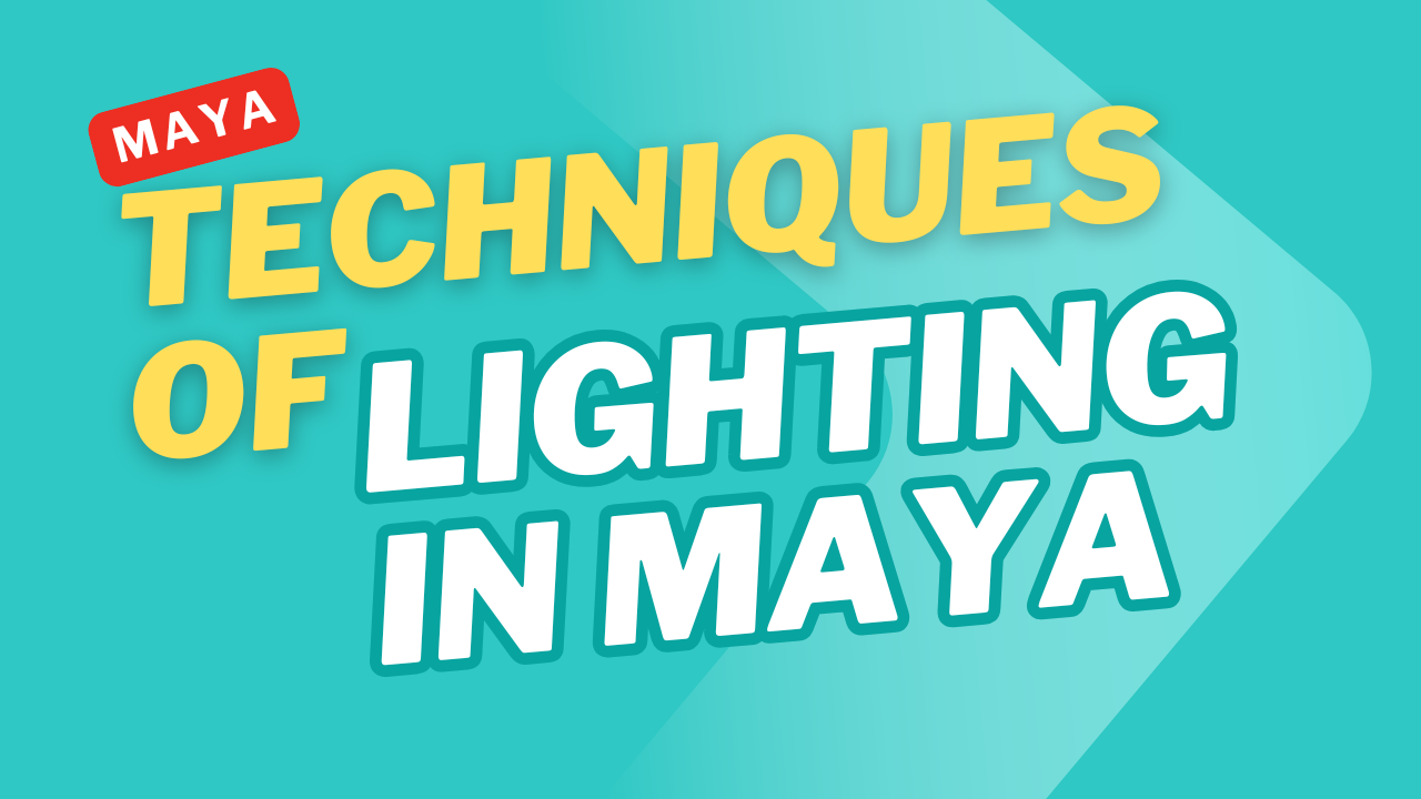 Techniques of Lighting in maya